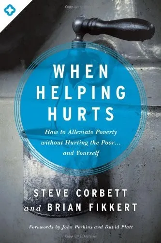 Cover of When Helping Hurts by Steve Corbett and Brian Fikkert